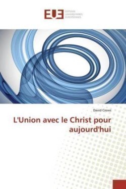 L'Union avec le Christ pour aujourd'hui