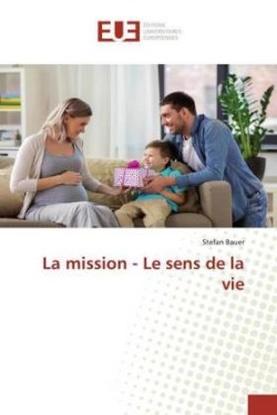 La mission - Le sens de la vie