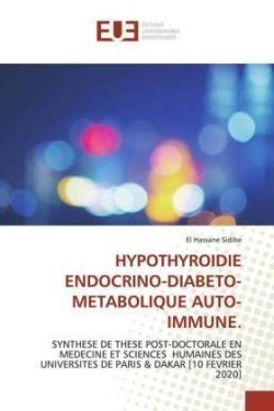 HYPOTHYROIDIE ENDOCRINO-DIABETO-METABOLIQUE AUTO-IMMUNE.