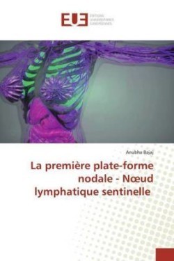 La première plate-forme nodale - Noeud lymphatique sentinelle