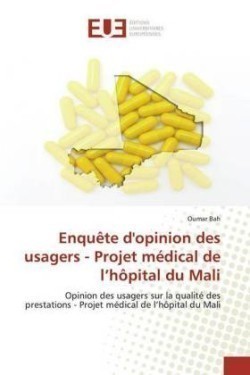 Enquête d'opinion des usagers - Projet médical de l'hôpital du Mali