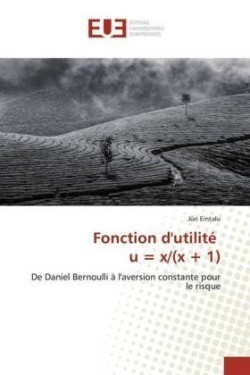 Fonction d'utilité u = x/(x + 1)