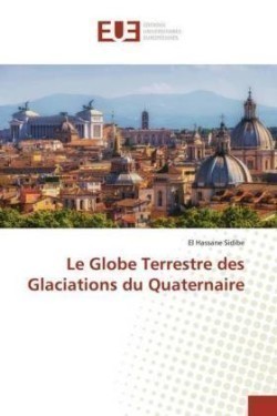 Le Globe Terrestre des Glaciations du Quaternaire