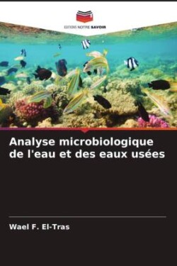 Analyse microbiologique de l'eau et des eaux usées