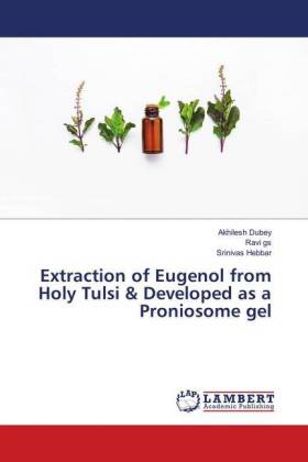 Extraction of Eugenol from Holy Tulsi & Developed as a Proniosome gel