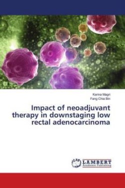 Impact of neoadjuvant therapy in downstaging low rectal adenocarcinoma