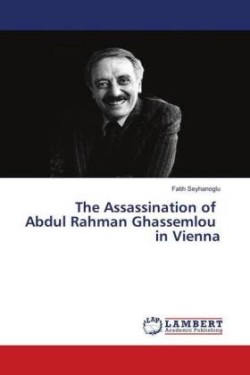 The Assassination of Abdul Rahman Ghassemlou in Vienna