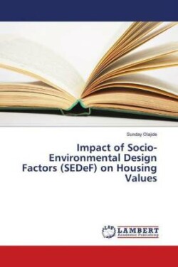 Impact of Socio-Environmental Design Factors (SEDeF) on Housing Values