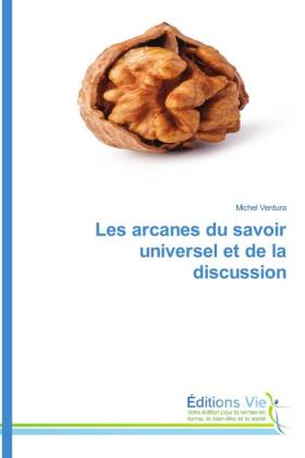 Les arcanes du savoir universel et de la discussion