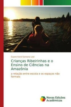 Crianças Ribeirinhas e o Ensino de Ciências na Amazônia