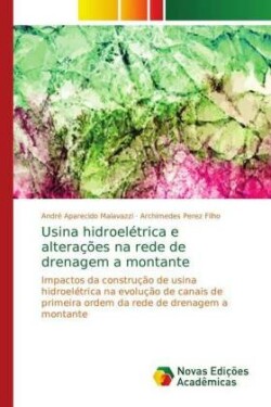 Usina hidroelétrica e alterações na rede de drenagem a montante