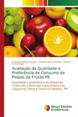 Avaliação da Qualidade e Preferência de Consumo de Polpas de Frutas PB