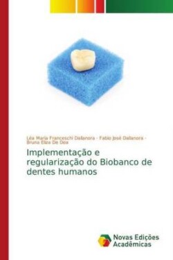 Implementação e regularização do Biobanco de dentes humanos