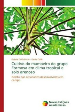 Cultivo do mamoeiro do grupo Formosa em clima tropical e solo arenoso