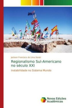 Regionalismo Sul-Americano no século XXI