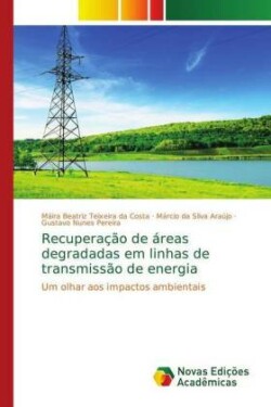 Recuperação de áreas degradadas em linhas de transmissão de energia