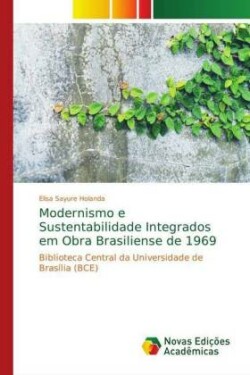 Modernismo e Sustentabilidade Integrados em Obra Brasiliense de 1969