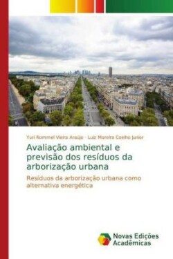 Avaliação ambiental e previsão dos resíduos da arborização urbana