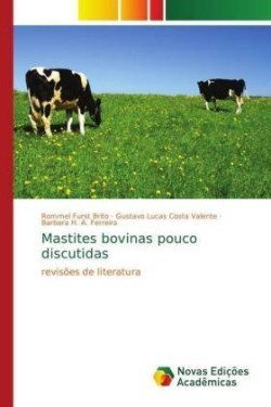 Mastites bovinas pouco discutidas