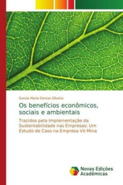 Os benefícios econômicos, sociais e ambientais