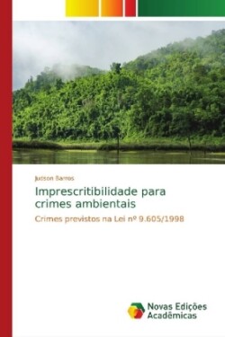 Imprescritibilidade para crimes ambientais