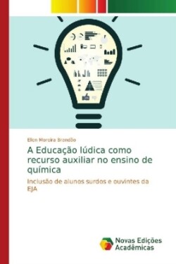 Educação lúdica como recurso auxiliar no ensino de química