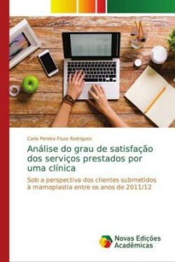 Análise do grau de satisfação dos serviços prestados por uma clínica