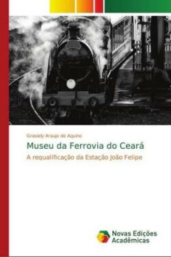 Museu da Ferrovia do Ceará