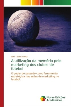 utilização da memória pelo marketing dos clubes de futebol