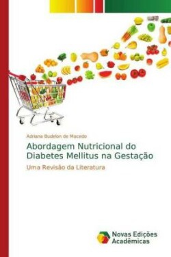 Abordagem Nutricional do Diabetes Mellitus na Gestação