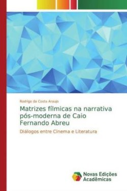 Matrizes fílmicas na narrativa pós-moderna de Caio Fernando Abreu