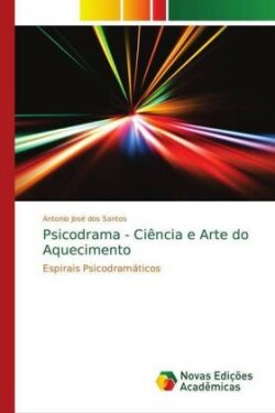 Psicodrama - Ciência e Arte do Aquecimento