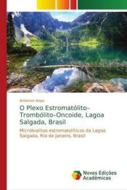 O Plexo Estromatólito-Trombólito-Oncoide, Lagoa Salgada, Brasil