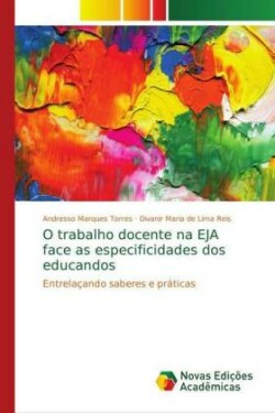 O trabalho docente na EJA face as especificidades dos educandos