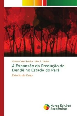 Expansão da Produção do Dendê no Estado do Pará