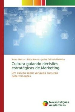 Cultura guiando decisões estratégicas de Marketing