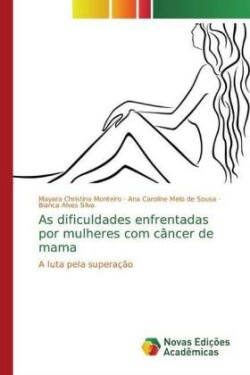 As dificuldades enfrentadas por mulheres com câncer de mama