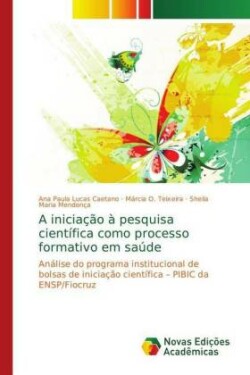 A iniciação à pesquisa científica como processo formativo em saúde