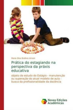 Prática do estagiando na perspectiva da práxis educativa