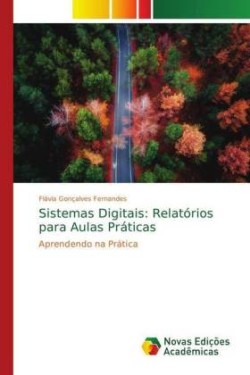 Sistemas Digitais: Relatórios para Aulas Práticas