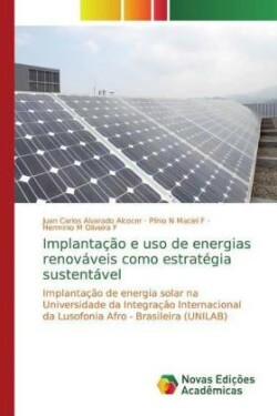 Implantação e uso de energias renováveis como estratégia sustentável