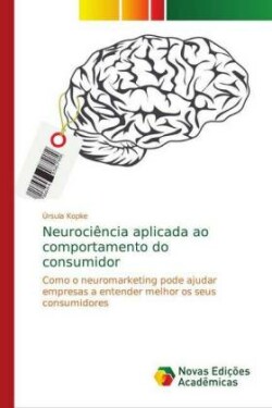 Neurociência aplicada ao comportamento do consumidor