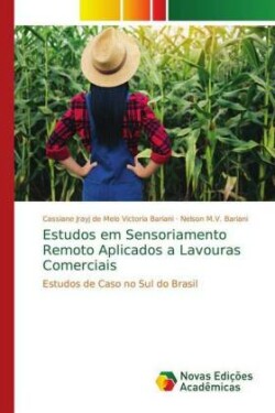 Estudos em Sensoriamento Remoto Aplicados a Lavouras Comerciais