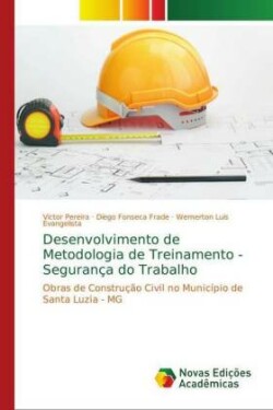 Desenvolvimento de Metodologia de Treinamento - Segurança do Trabalho