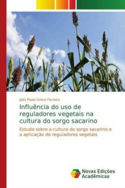 Influência do uso de reguladores vegetais na cultura do sorgo sacarino