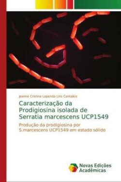 Caracterização da Prodigiosina isolada de Serratia marcescens UCP1549