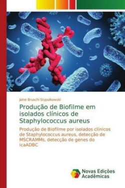 Produção de Biofilme em isolados clínicos de Staphylococcus aureus