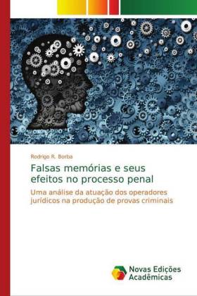 Falsas memórias e seus efeitos no processo penal