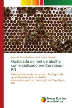 Qualidade do mel de abelha comercializado em Caraúbas - RN