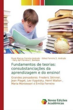 Fundamentos de teorias: consubstanciações da aprendizagem e do ensino!